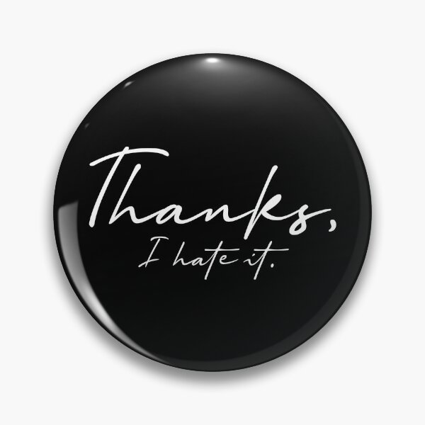 Item preview, Thanks, I hate it. designed and sold by graphicmeyou.