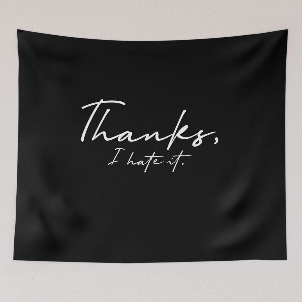 Item preview, Thanks, I hate it. designed and sold by graphicmeyou.