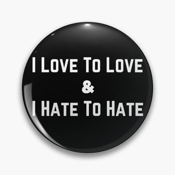 Item preview, I Love To Love & I Hate To Hate designed and sold by OneCherubim.