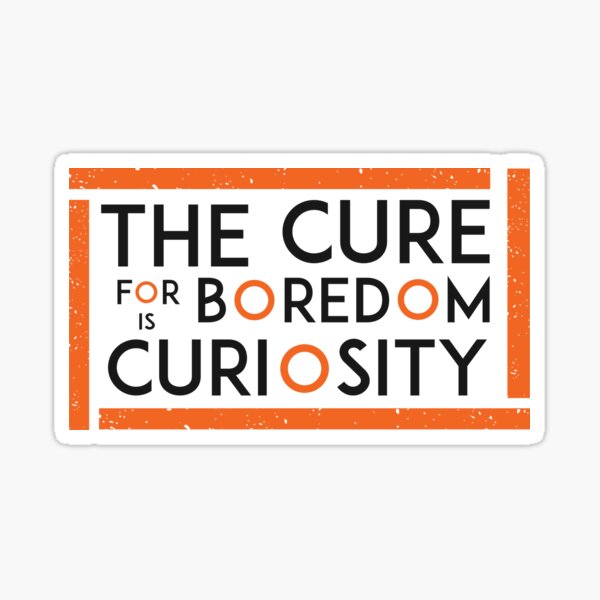 Cure for Boredom Curiosity Sticker