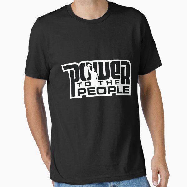 Power To The People - BLACK Essential T-Shirt