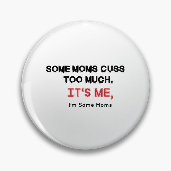 Item preview, SOME MOMS CUSS TOO MUCH designed and sold by Mr-tach.