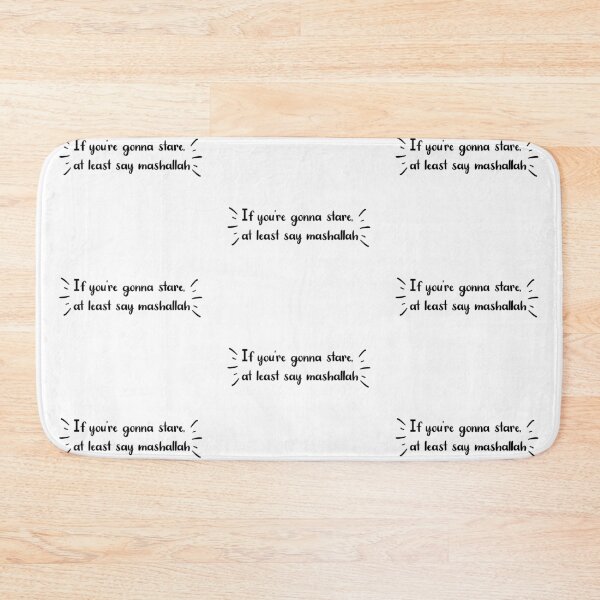 Item preview, If you're gonna stare,at least say mashallah designed and sold by Behappy brands.
