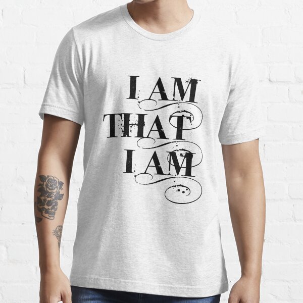 I Am That I Am - BLACK Essential T-Shirt