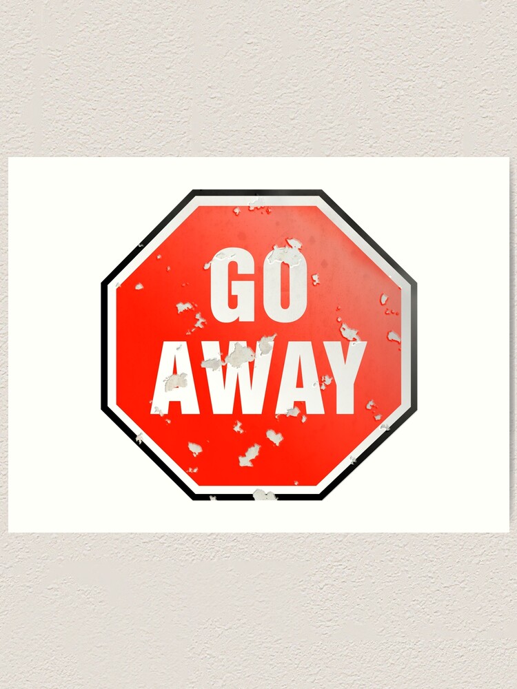 Grunge 'Go Away' sign | Art Print