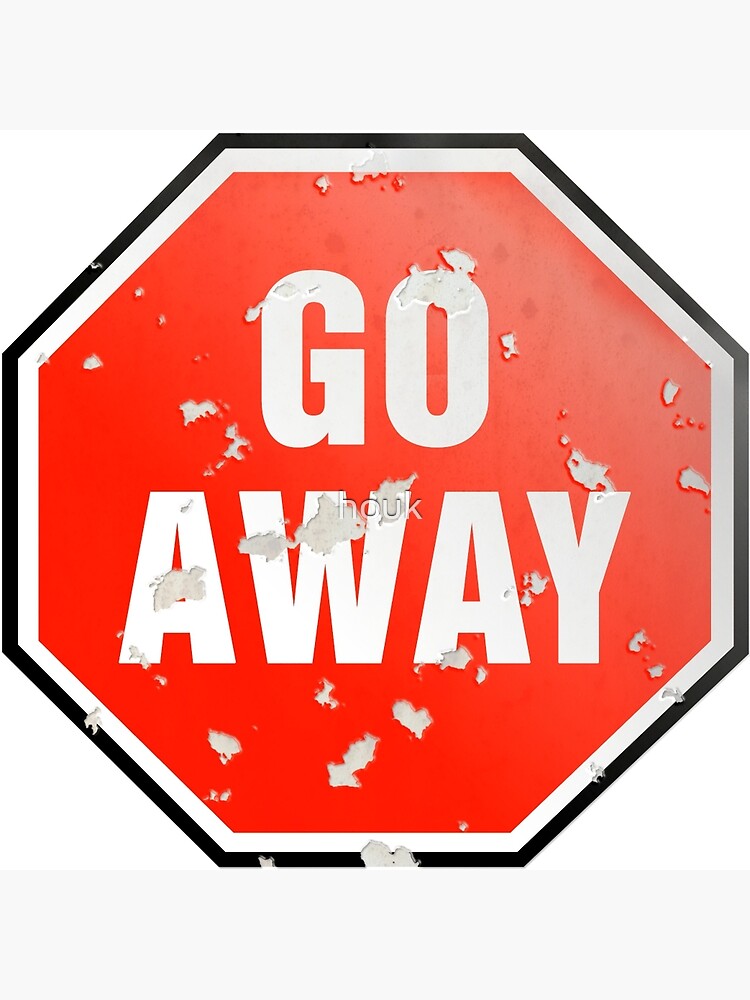 Grunge 'Go Away' sign | Art Print