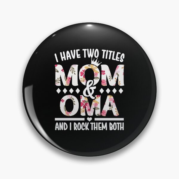 Item preview, I Have Two Titles Mom & Oma - I Rock Them Both designed and sold by nana1099.