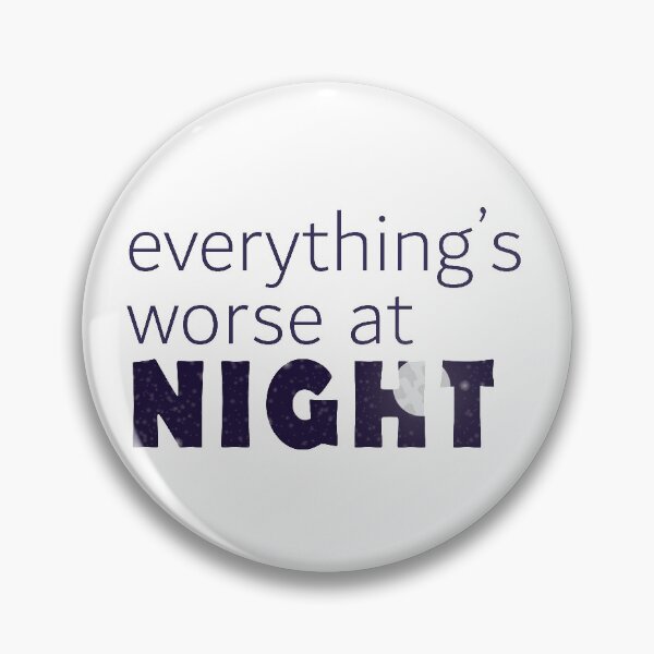 Item preview, Everything's Worse At Night designed and sold by mikaelawms.