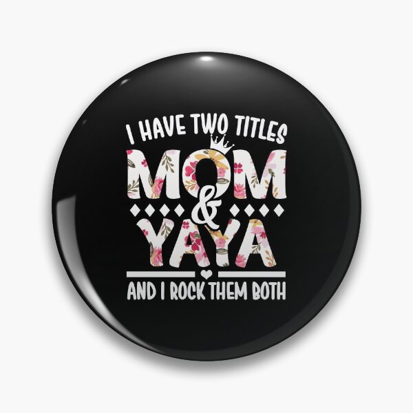 Item preview, I Have Two Titles Mom & Yaya - I Rock Them Both designed and sold by nana1099.