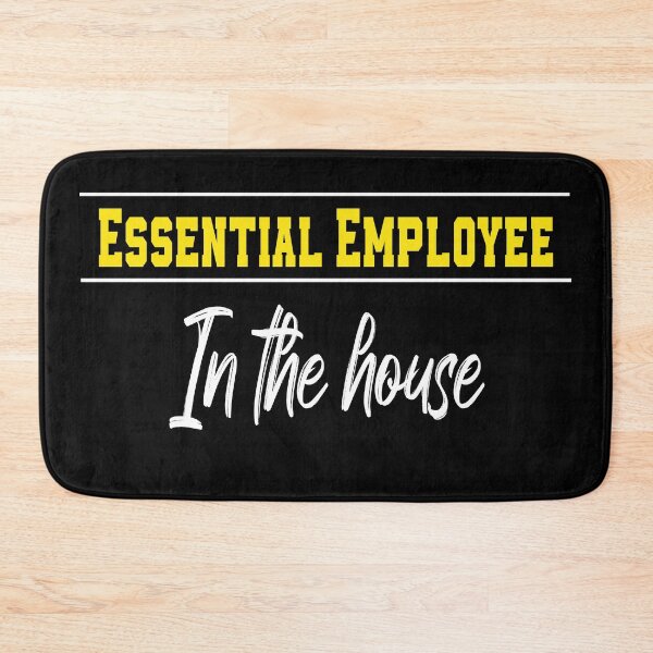 Item preview, Essential Employee In The House Funny Meme designed and sold by MerchSpot.