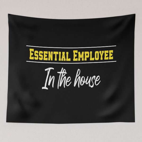 Item preview, Essential Employee In The House Funny Meme designed and sold by MerchSpot.