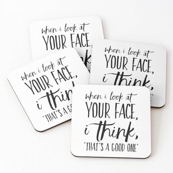 Item preview, When I Look At your Face I Think, 'That's A Good One' designed and sold by OfferHeat.