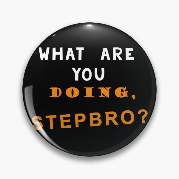 Item preview, What are you doing, Stepbro? designed and sold by MagicalMystery6.