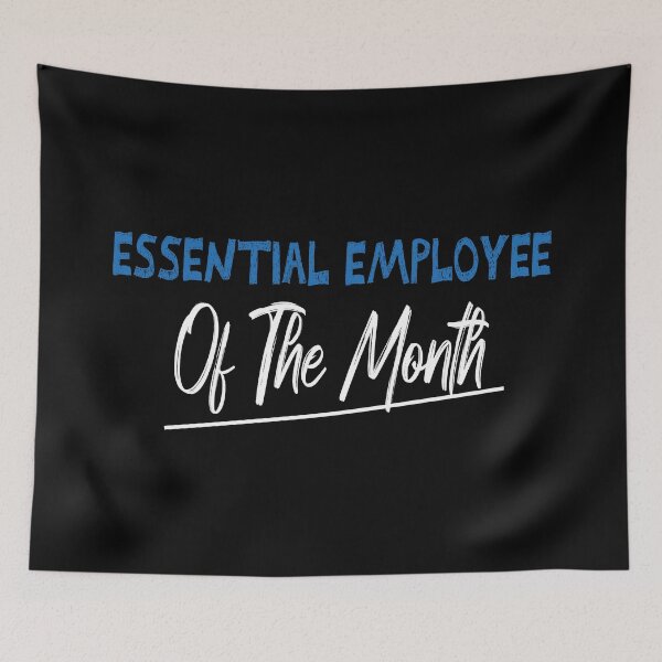Item preview, Essential Employee Of The Month Funny Meme designed and sold by MerchSpot.