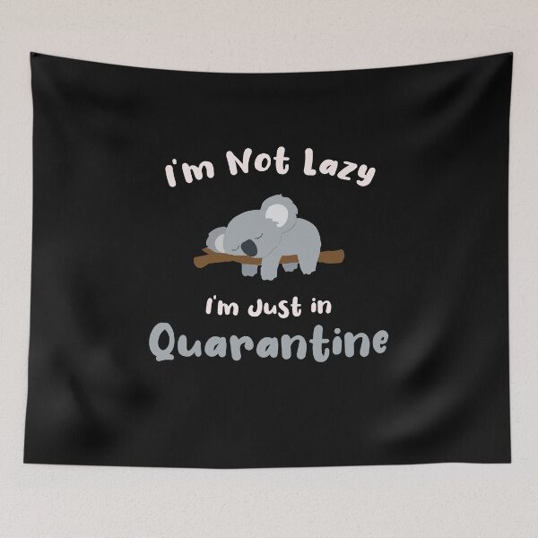 Item preview, Im Not Lazy Im Just In Quarantine Koala, Funny Koala, Social Distancing Quarantine Life designed and sold by 96design.