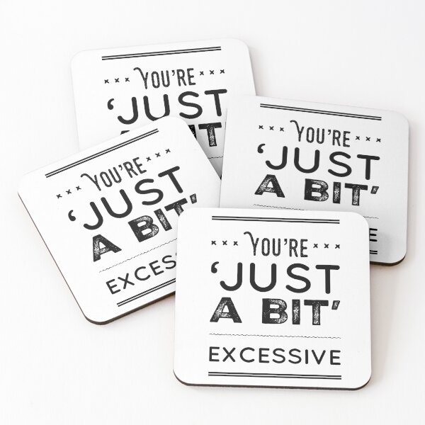 Item preview, You're 'Just A Bit' Exceessive designed and sold by OfferHeat.