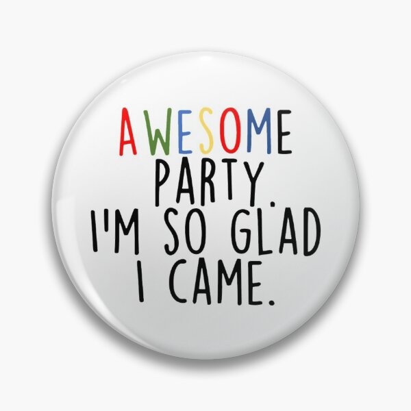 Item preview, Awesome party I'm so glad I came designed and sold by caitjflynn.