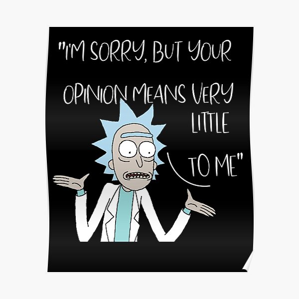 Rick and Mory , I'm sorry but your opinion means verry little to me Poster