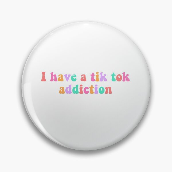Item preview, I have a Tik Tok addiction colorful designed and sold by vnessmurray.