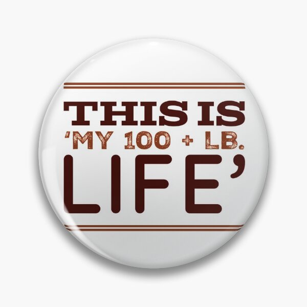 Item preview, This is 'My 100 + LB. Life' designed and sold by OfferHeat.