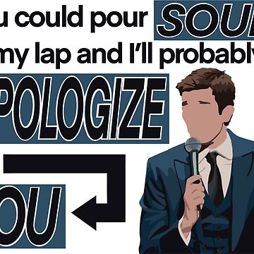 Aperçu de l'œuvre Vous pourriez verser de la soupe sur mes genoux et je vous présenterai probablement mes excuses de sonderforlonger