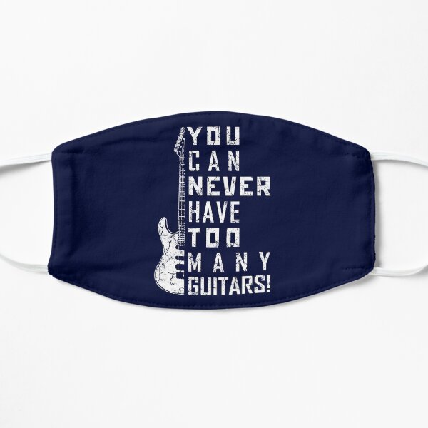 You Can Never Have Too Many Guitars Music Electric Guitars Mask