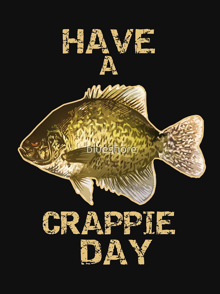 Have A Crappie Day, Crappie Fishing Pullover Hoodie for Sale by blueshore