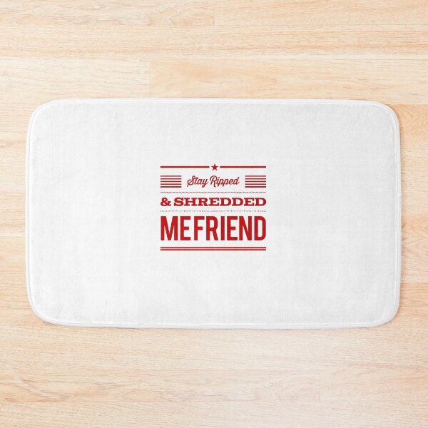 Item preview, Stay Ripped & Shredded Me Friend designed and sold by OfferHeat.