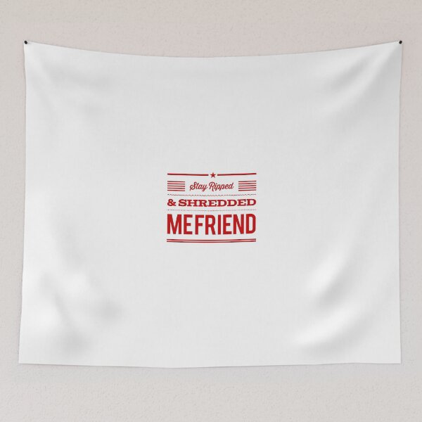 Item preview, Stay Ripped & Shredded Me Friend designed and sold by OfferHeat.