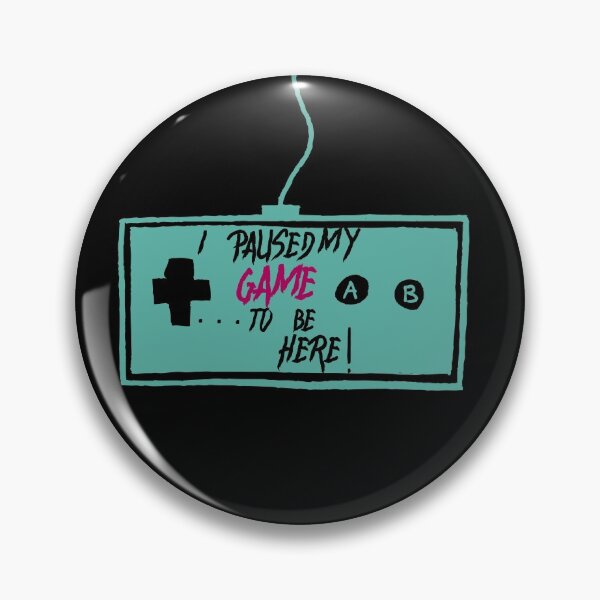 Item preview, I Paused My Game to Be Here, Funny Gamers Gift ,Video Games Controller illustration  designed and sold by majidkacm.