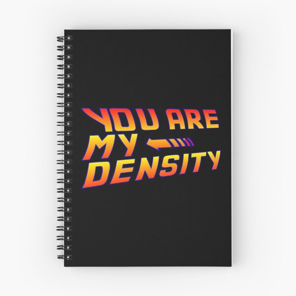 Item preview, You are my Density! Back To the Future... designed and sold by drquest.