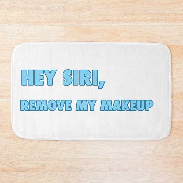 Item preview, Hey Siri, Remove my Makeup designed and sold by remfriedd.