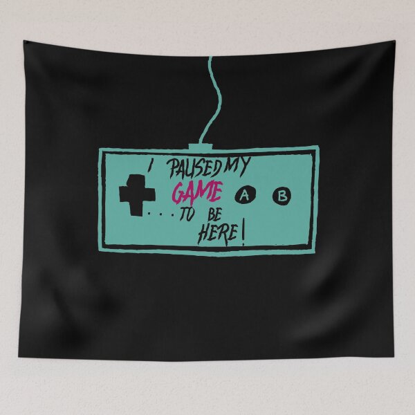 Item preview, I Paused My Game to Be Here, Funny Gamers Gift ,Video Games Controller illustration  designed and sold by majidkacm.