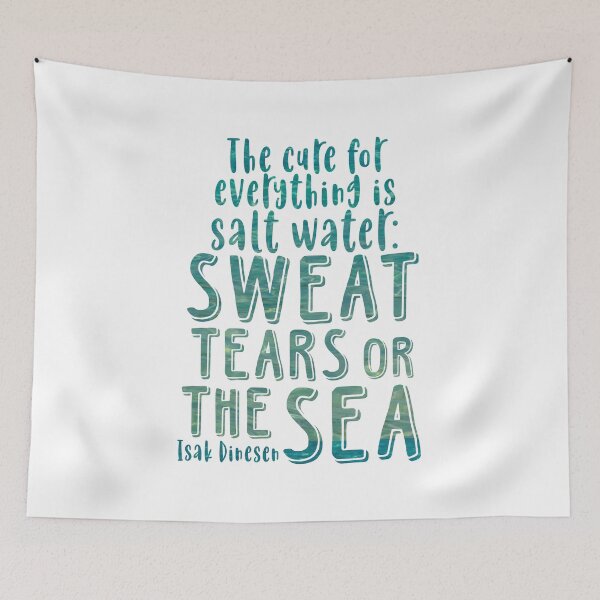Item preview, Isak Dinesen quote - The cure for everything is salt water designed and sold by SouthPrints.