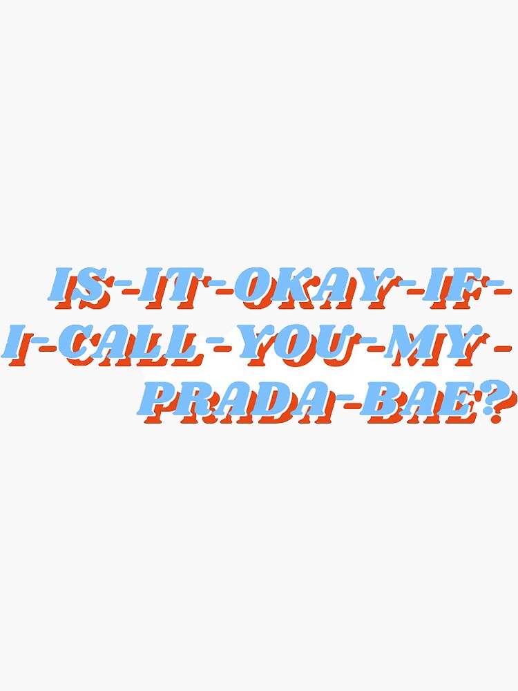 "is it ok if i call you my prada bae?" Sticker by catrosas