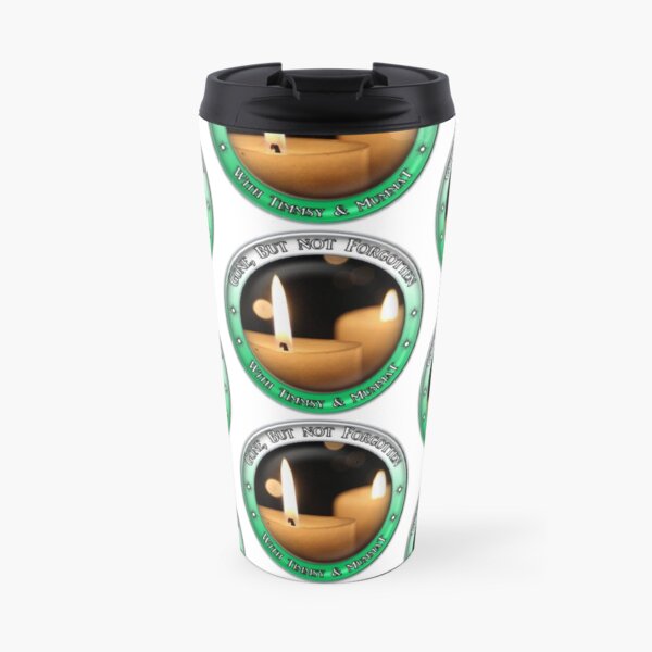 Gone But Not Forgotten Show Travel Mug