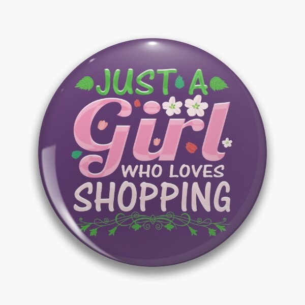 Item preview, Just A Girl Who Loves Shopping designed and sold by marosharaf.