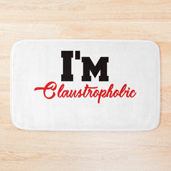 Item preview,   I'm Claustrophobic designed and sold by Dadya.