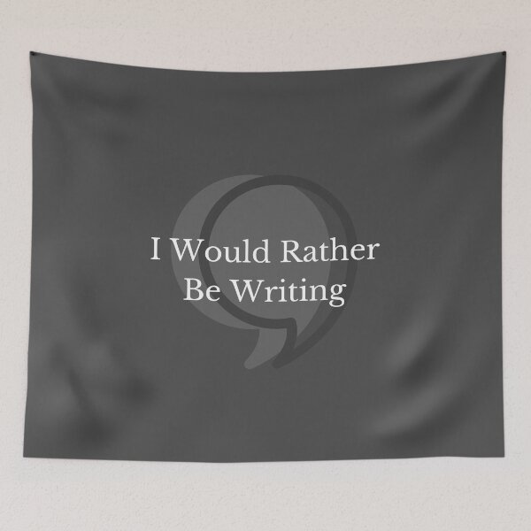 Item preview, I Would Rather Be Writing designed and sold by jpremiumdesigns.