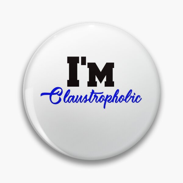 Item preview, I'm Claustrophobic designed and sold by Dadya.