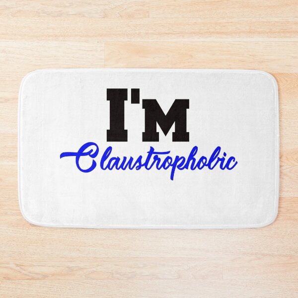 Item preview, I'm Claustrophobic designed and sold by Dadya.