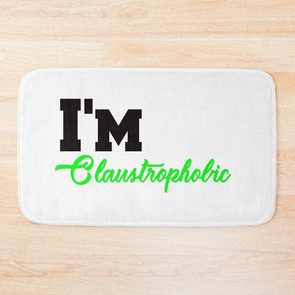 Item preview, Copy of I'm Claustrophobic designed and sold by Dadya.
