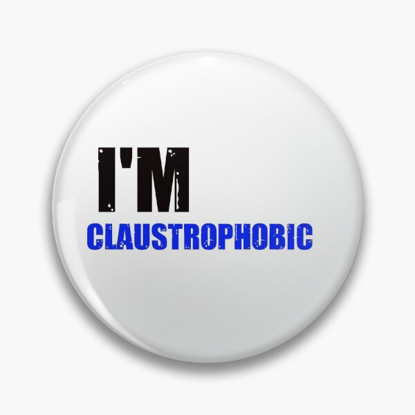 Item preview, I'm Claustrophobic designed and sold by Dadya.