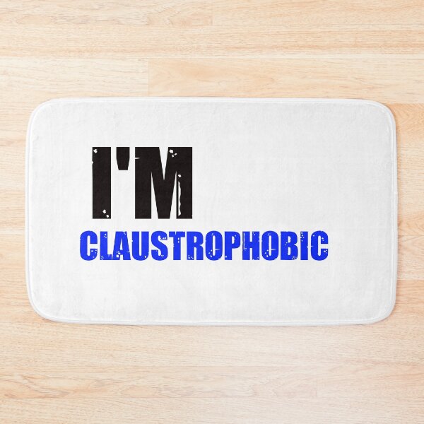 Item preview, I'm Claustrophobic designed and sold by Dadya.