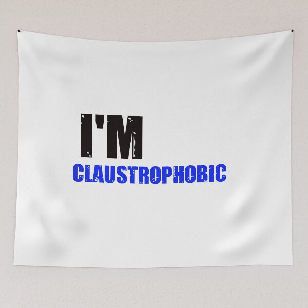 Item preview, I'm Claustrophobic designed and sold by Dadya.