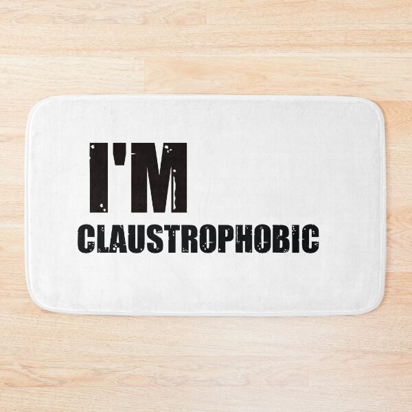 Item preview, I'm Claustrophobic designed and sold by Dadya.