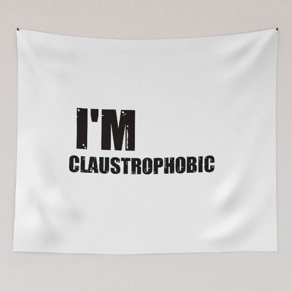 Item preview, I'm Claustrophobic designed and sold by Dadya.