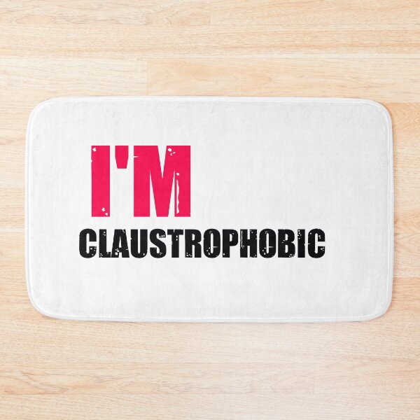 Item preview, Copy of I'm Claustrophobic designed and sold by Dadya.