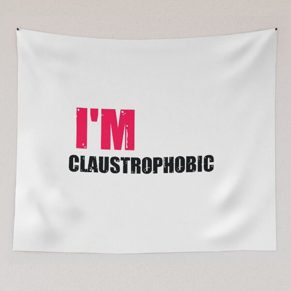 Item preview, Copy of I'm Claustrophobic designed and sold by Dadya.