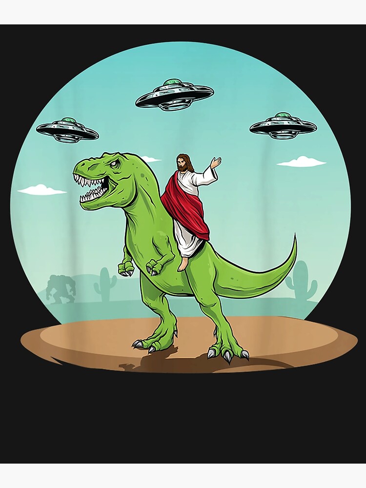 Jesus Riding A Dinosaur Funny Bigfoot Ufo Alien Abduction Postcard By Keanikaoao Redbubble